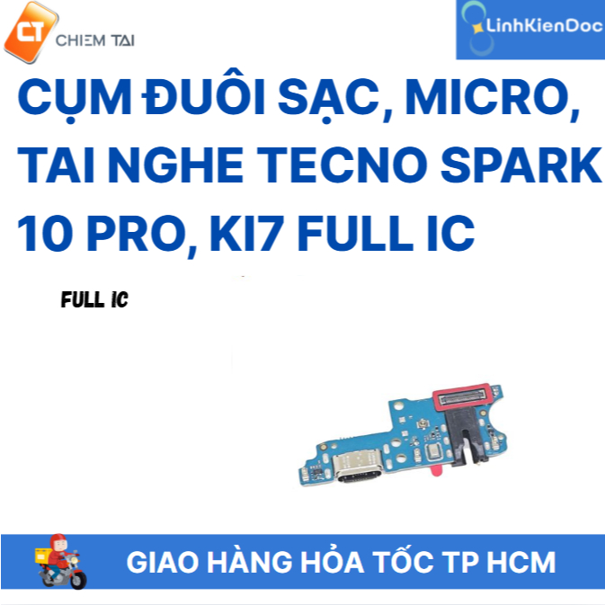 Cụm đuôi sạc, micro, tai nghe Tecno Spark 10 Pro, KI7 full IC