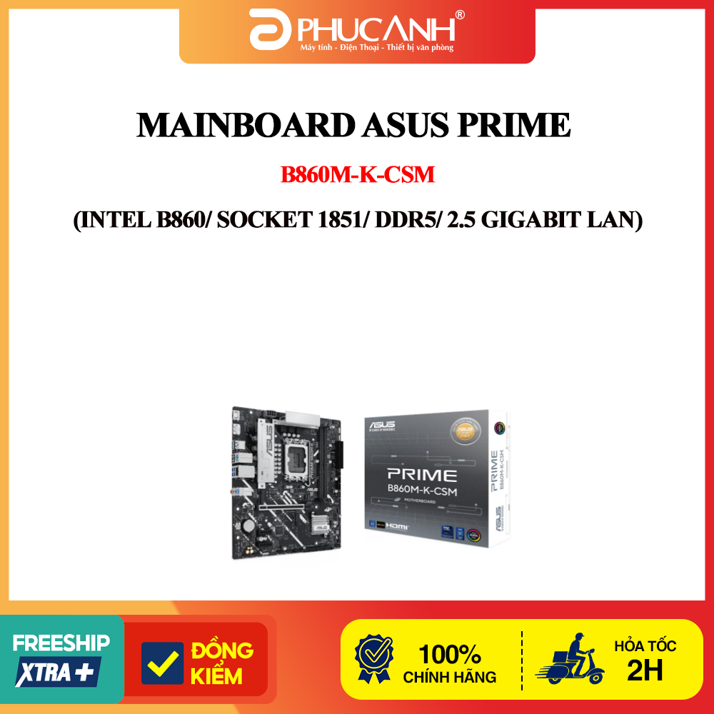 Bo mạch chủ Asus Prime B860M-K-CSM (Intel B860/ Socket 1851/ DDR5/ 2.5 Gigabit LAN)
