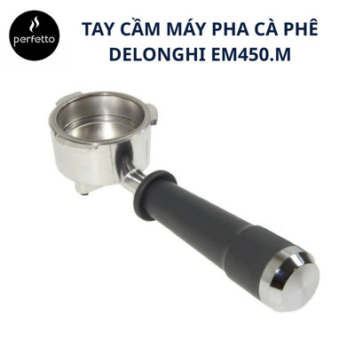 Phụ kiện tay cầm | phin lọc máy pha cà phê Delonghi EM450.M