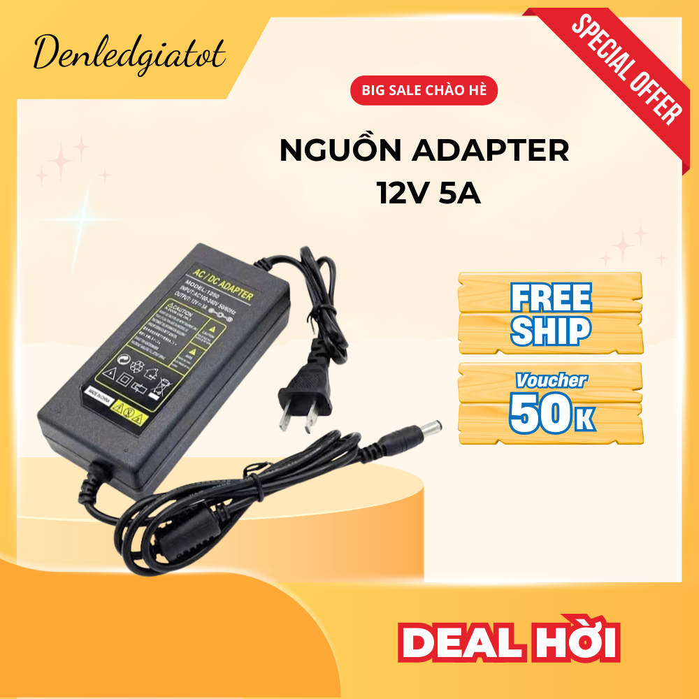 Nguồn 12V 5A  Nguồn Adapter 12V 5A hàng tốt giá sỉ nguồn cho camera, đèn led neon