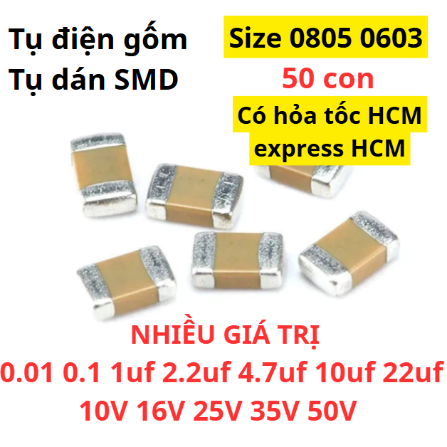 Tụ Gốm tụ dán SMD 0603 0805 (50PCS) 100nF 1uF 2.2uF 10uF 22uF 16V–100V Tụ 0603 0805 104 105 106 50V 