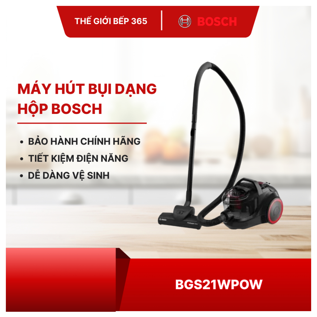 Máy hút bụi dạng hộp Bosch BGS21WPOW – Công Suất Mạnh, Hút Sạch Bụi Mịn, Dễ Vệ Sinh