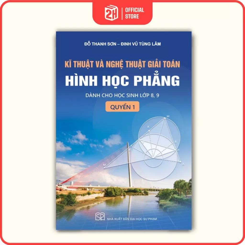 Sách Kĩ thuật và nghệ thuật giải toán hình học phẳng - Sách ĐHSPHN ôn thi Olympic Toán Quốc Tế