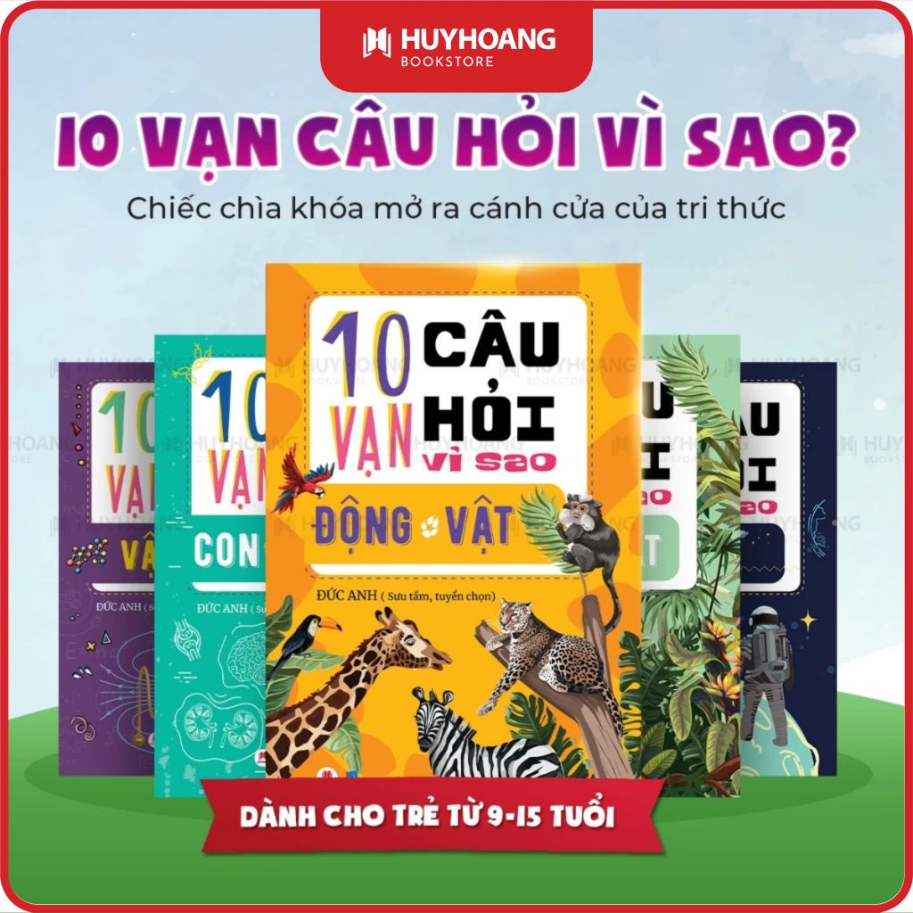 Sách 10 vạn câu hỏi vì sao các chủ đề tùy chọn, động vật, thực vật, con người, vũ trụ, địa lý