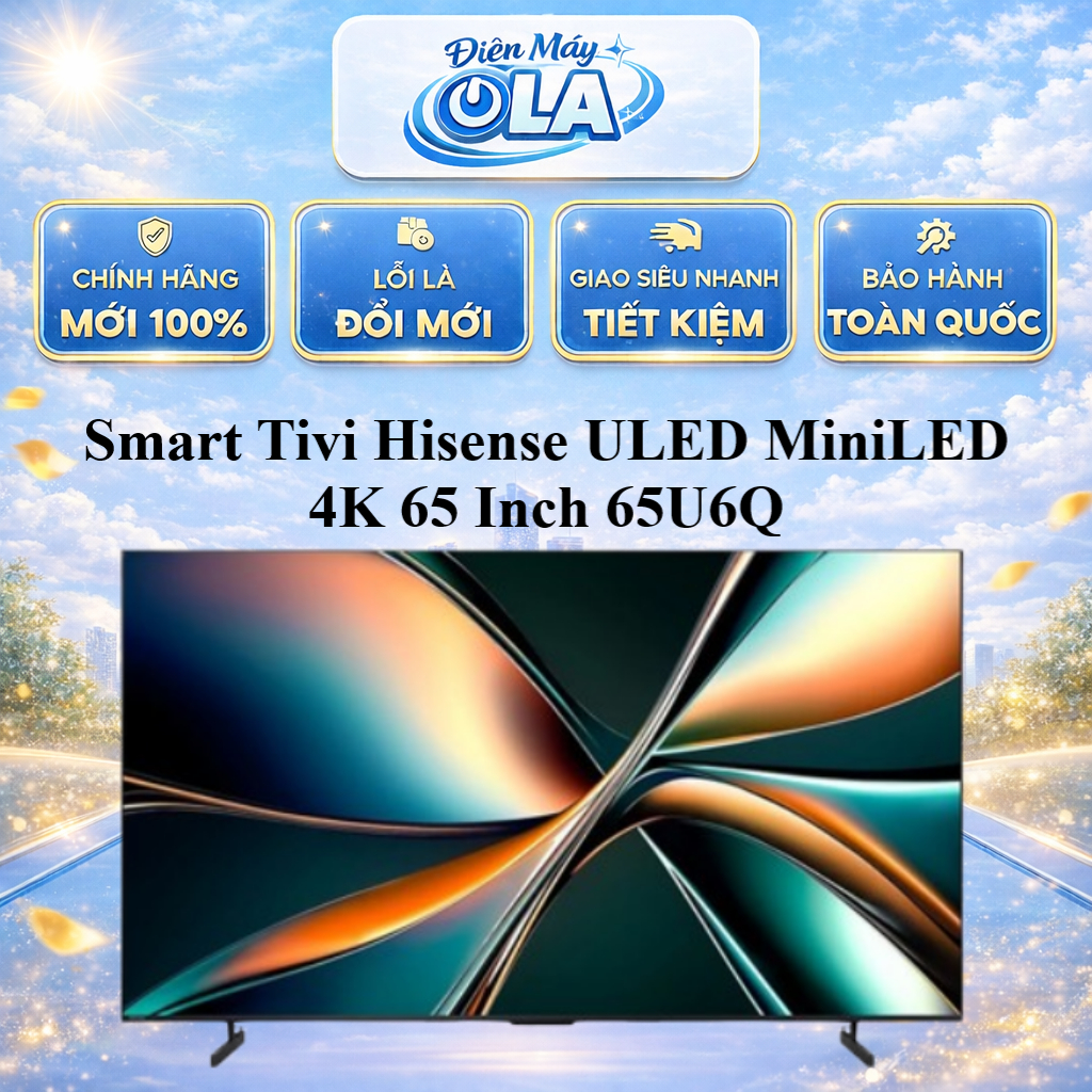Smart Tivi Hisense ULED MiniLED 4K 65 Inch 65U6Q - GIAO TOÀN QUỐC