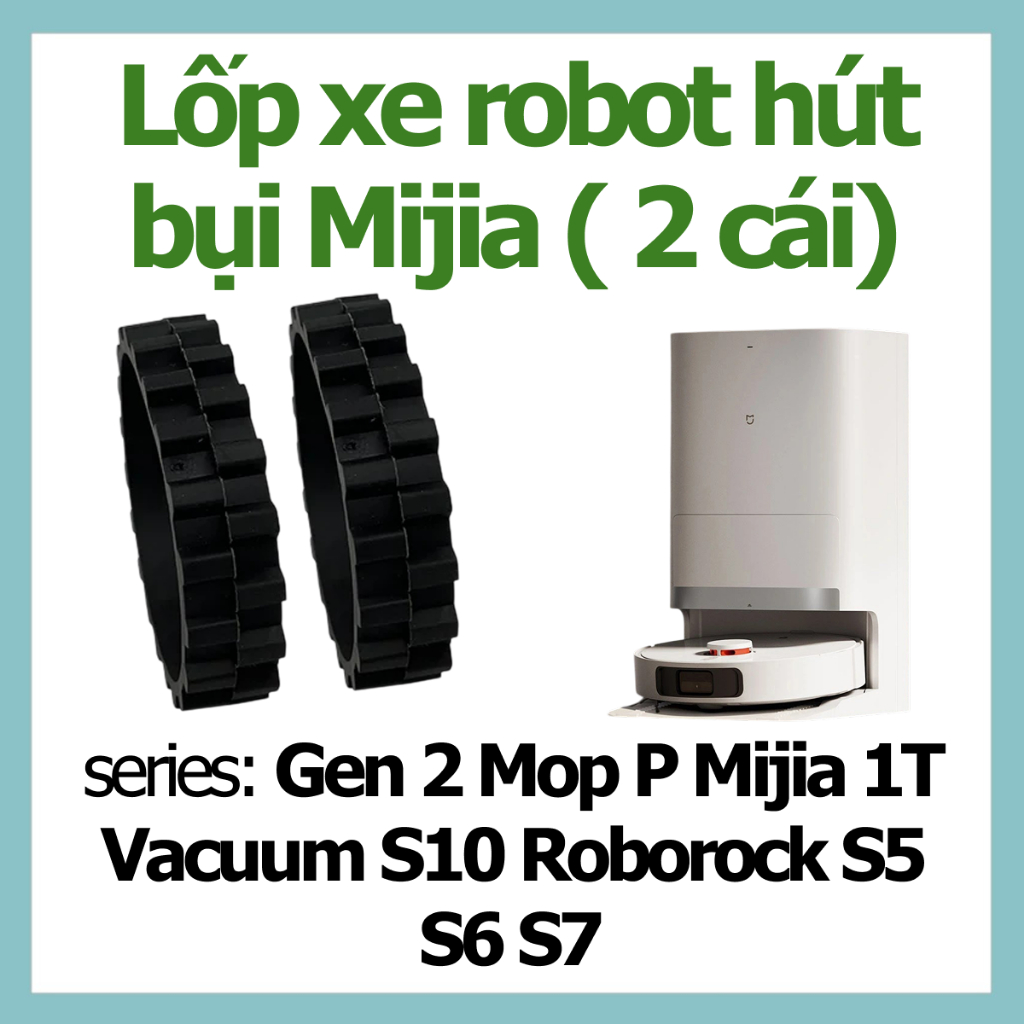 Lốp bánh xe Robot hút bụi Mijia Gen 2 Mop P Mijia 1T Vacuum S10 Roborock S5 S6 S7