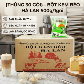 {THÙNG 30 GÓI} - BỘT KEM BÉO HÀ LAN 500g/1gói - DATE MỚI