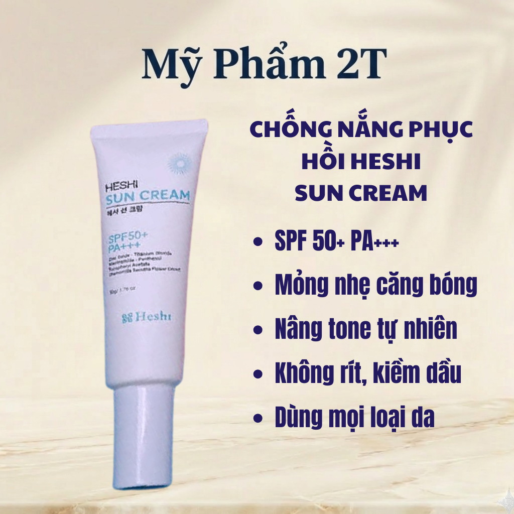 Kem chống nắng dưỡng ẩm, phục hồi da, hợp tất cả da Heshi Sun Cream SPF 50+ PA+++ 50g