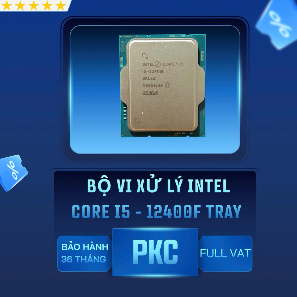 [FULL VAT ] Chip vi xử lý Intel Core I5 12400F Tray new