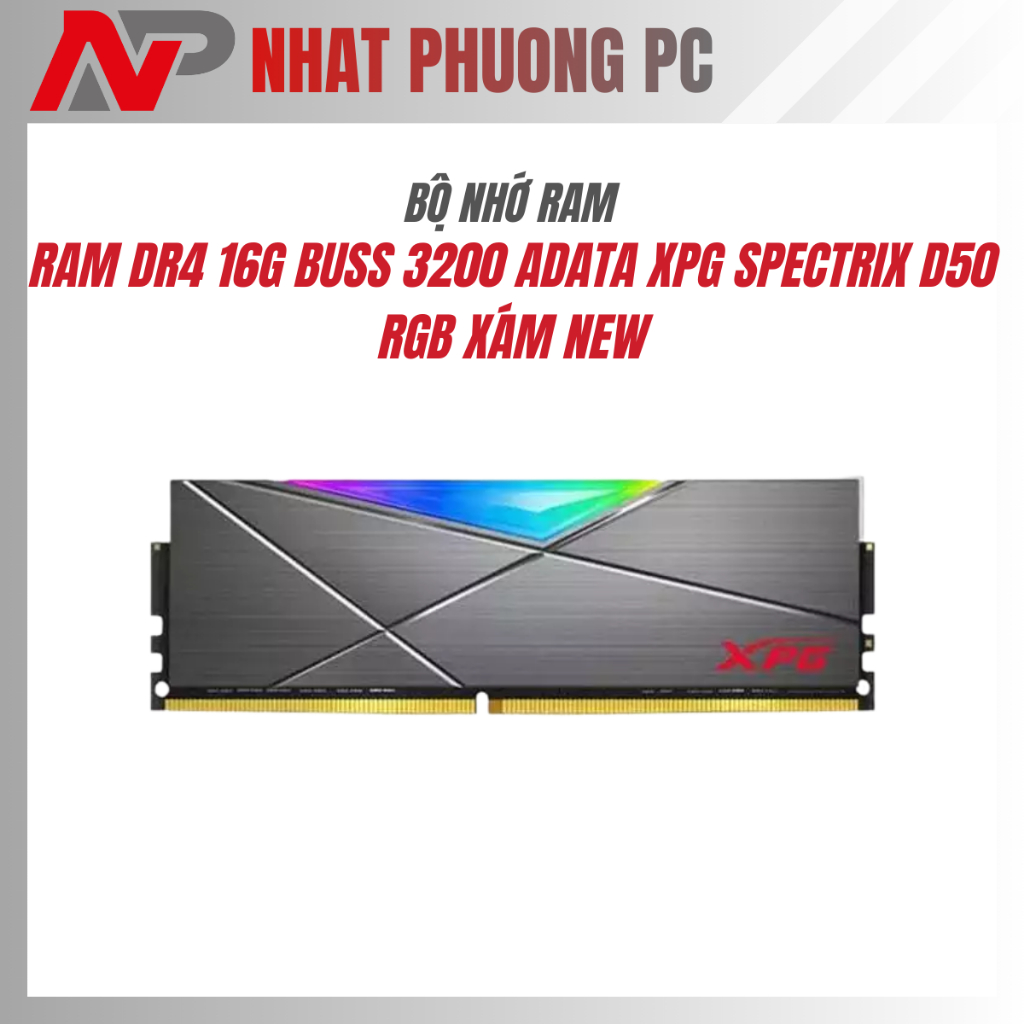 RAM DR4 16G BUSS 3200 ADATA XPG SPECTRIX D50 RGB XÁM NEW