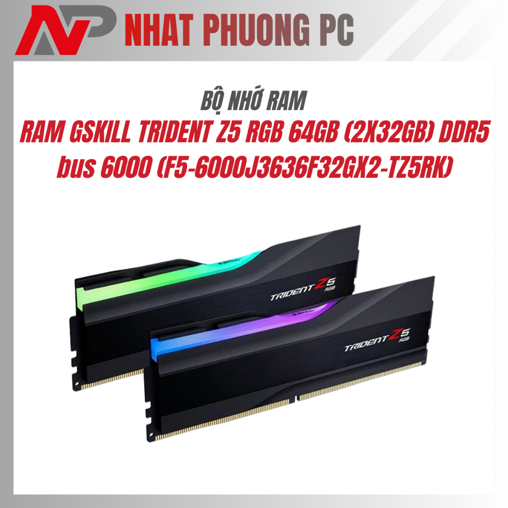 RAM GSKILL TRIDENT Z5 RGB 64GB (2X32GB) DDR5 bus 6000 (F5-6000J3636F32GX2-TZ5RK)