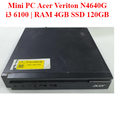 Mini PC Acer Veriton N4640G i3 6100 RAM 4GB SSD 120GB – Máy Tính Nhỏ Gọn Văn Phòng