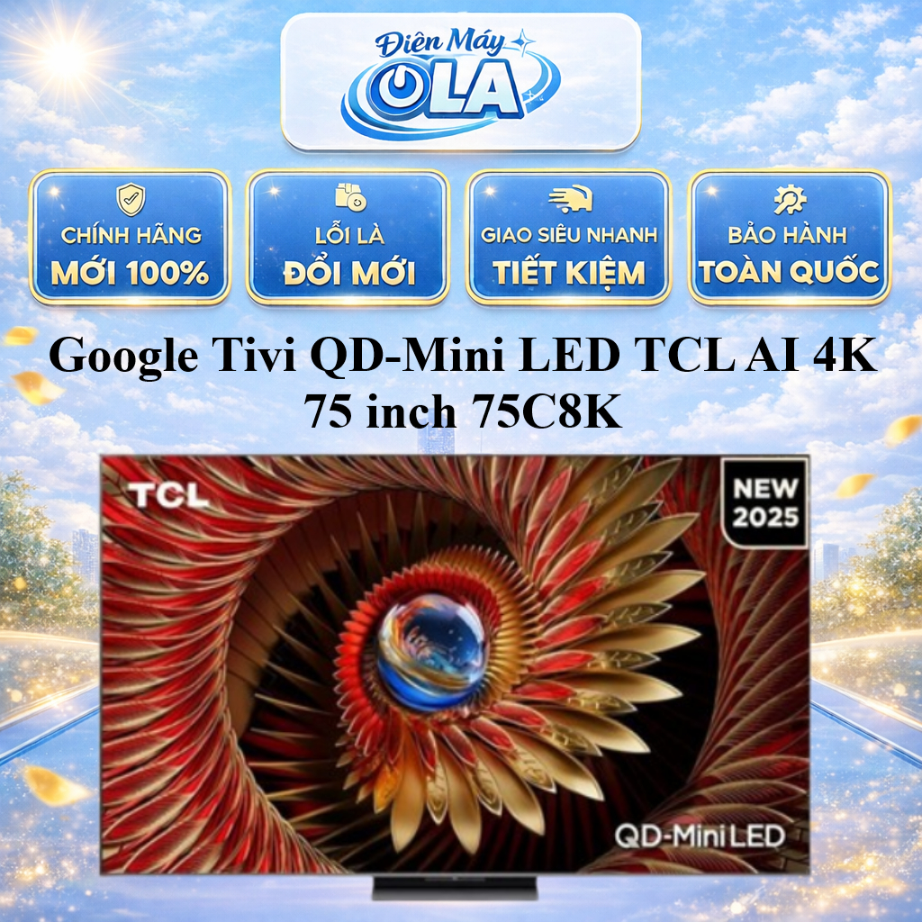 Google Tivi QD-Mini LED TCL AI 4K 75 inch 75C8K - GIAO TOÀN QUỐC