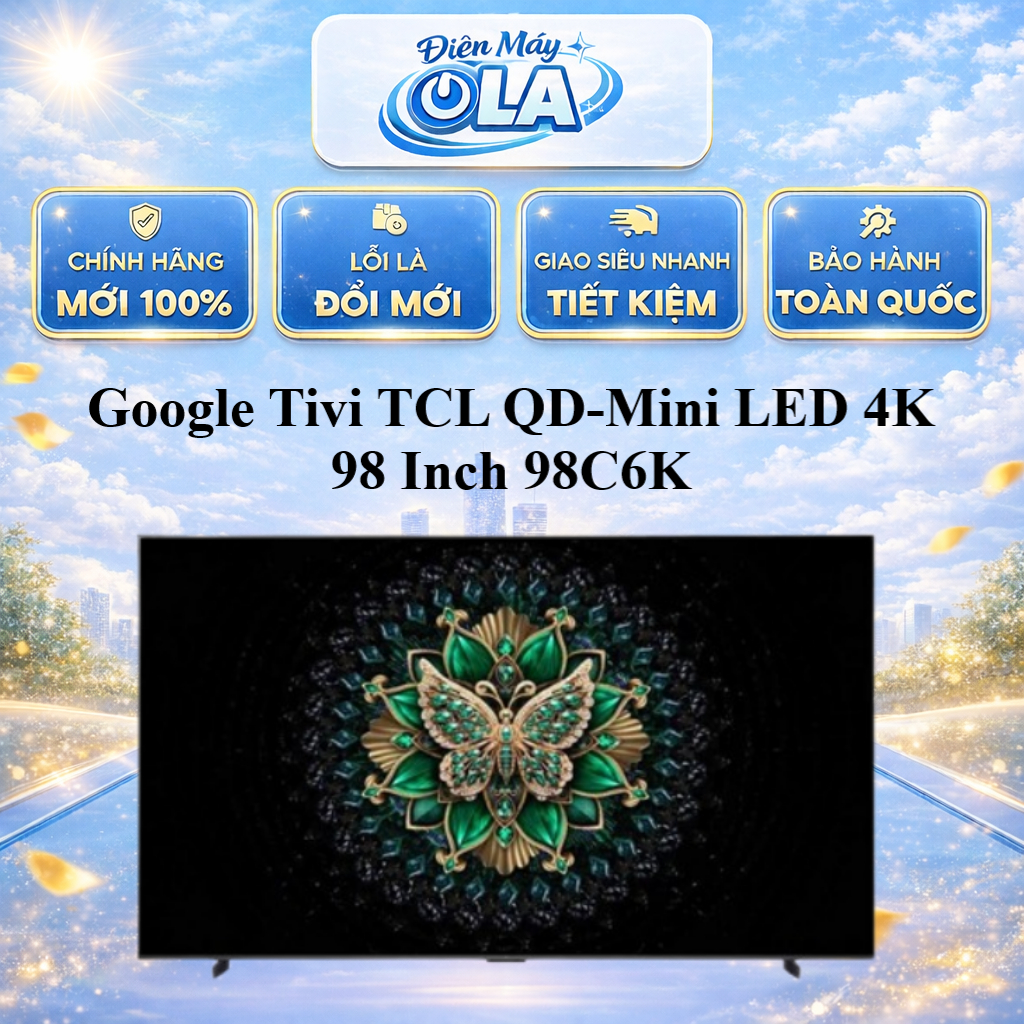 Google Tivi TCL QD-Mini LED 4K 98 Inch 98C6K - GIAO TOÀN QUỐC