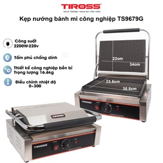 Máy nướng bánh mì công nghiệp TIROSS TS9679G - Máy nướng 2200W, 2 mặt ép lớn, điều chỉnh nhiệt 50–300°C, Hàng chính hãng