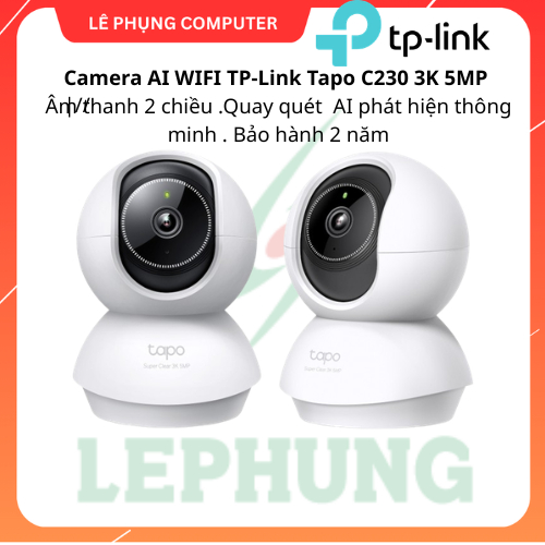 Camera AI WIFI TP-Link Tapo C230 3K 5MP |//Âm thanh 2 chiều .Quay quét  AI phát hiện thông minh . Bả