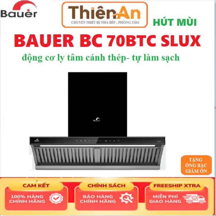Máy hút mùi BAUER BC70BTC SLUX | Lực hút 1600m3/h | Sấy nóng làm sạch động cơ | Bảo hành 2 năm
