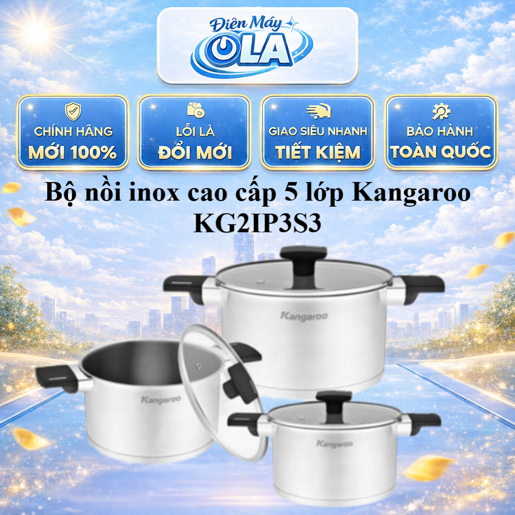 KG2IP3S3 - Bộ nồi inox cao cấp 5 lớp Kangaroo KG2IP3S3 - GIAO TOÀN QUỐC