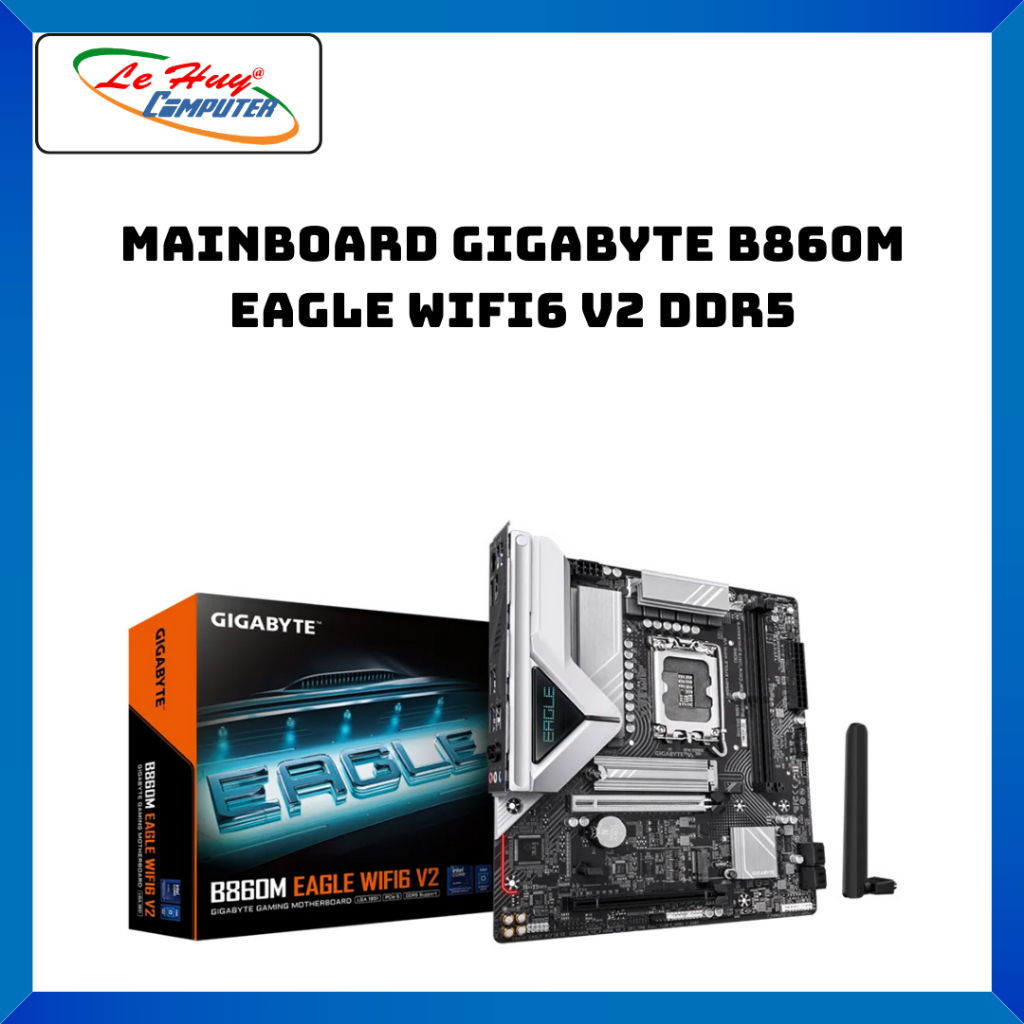 Mainboard Gigabyte B860M EAGLE WIFI6 V2 DDR5 - Hàng Chính Hãng