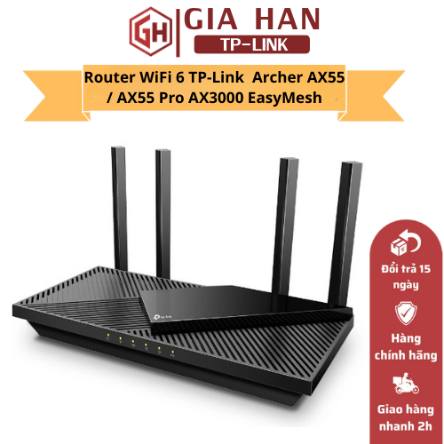 Router WiFi 6 TP-Link Archer AX55 / AX55 Pro AX3000 – Dual Band 3000Mbps, EasyMesh, HomeShield, Cổng