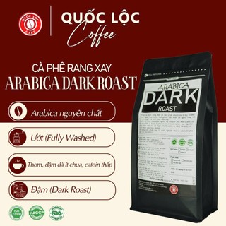 Cà Phê Rang Mộc Arabica Dark Roast 500g - Pha Phin & Pha Máy - Quốc Lộc