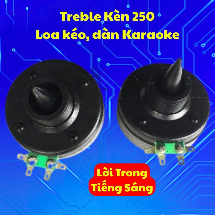 Treble kèn 250, củ treble 250 cho loa kéo, dàn karraoke, 1 cái