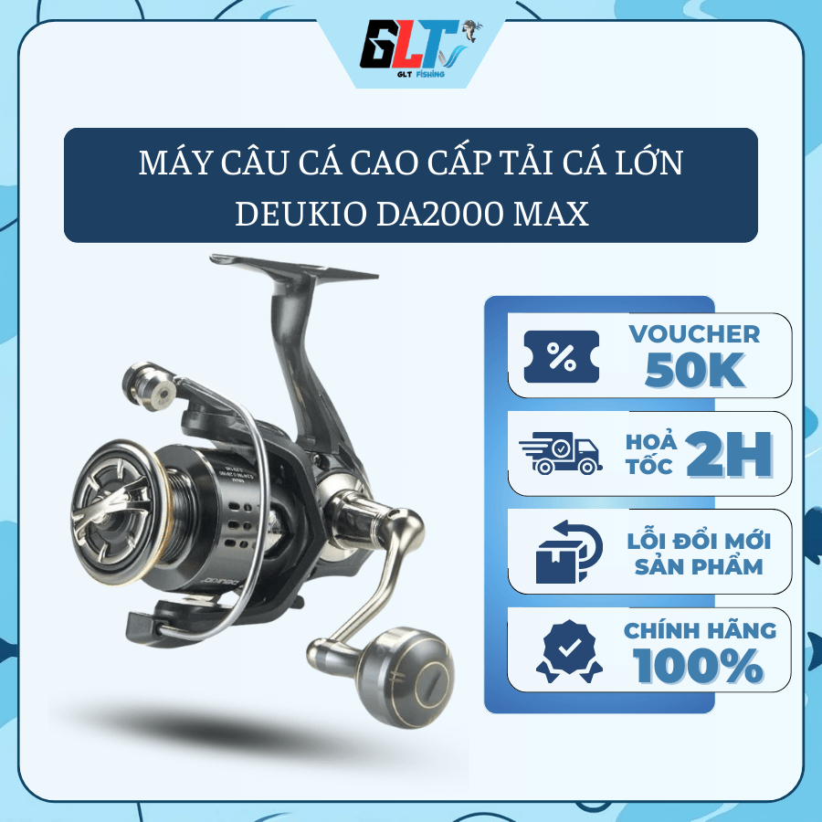 Máy Câu Cá Cao Cấp Tải Cá Lớn Deukio DA2000 Max Chuyên Câu Lure Bền Bỉ, Quay Mượt - GLT Fishing