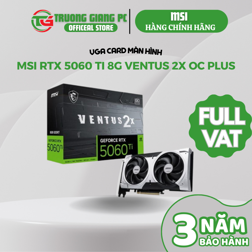 [SẢN PHẨM FULL VAT] VGA Card Màn Hình MSI GeForce RTX 5060Ti VENTUS 2X OC PLUS 8GB - BẢO HÀNH CHÍNH 