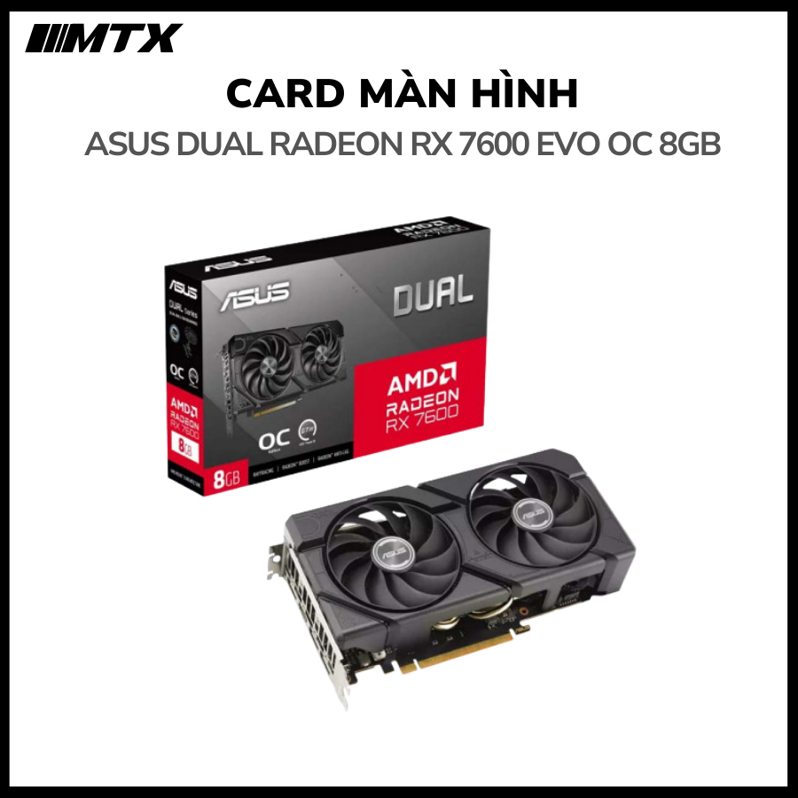 Card màn hình ASUS Dual Radeon RX 7600 EVO OC Edition 8GB GDDR6 - Hàng chính hãng