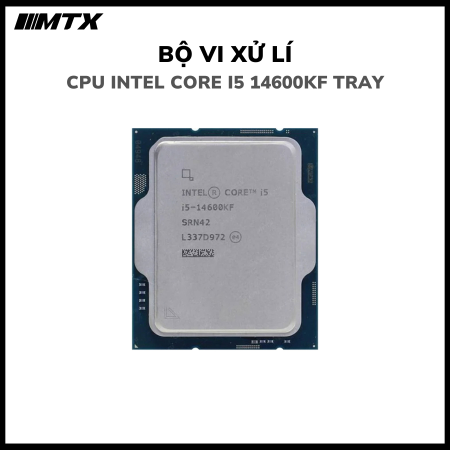 Bộ Vi Xử Lý CPU Intel Core i5 14600KF LGA 1700 Tray New (No Fan) - Bảo hành 36 Tháng