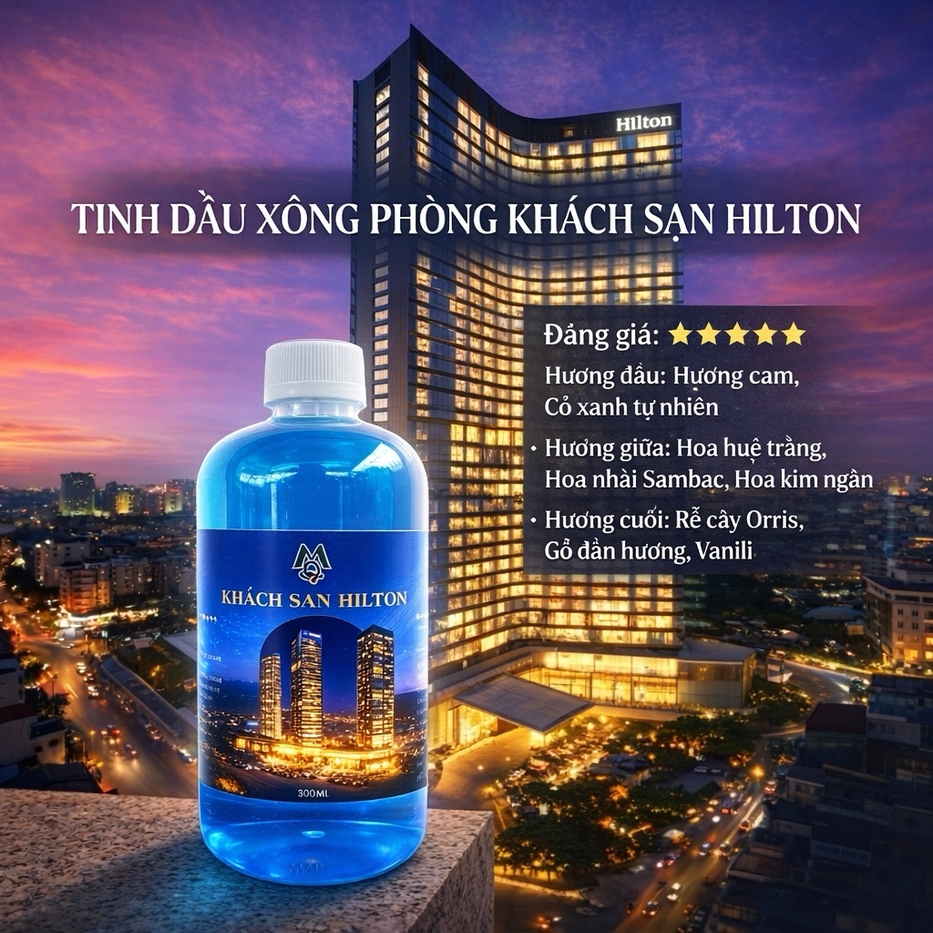 Tinh dầu xông phòng Hilton 500ml - Khách sạn 5 sao cap cấp | phù hợp các máy xông tinh dầu