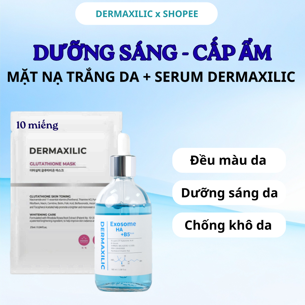 Bộ Đôi Dưỡng Sáng Cấp Ẩm Dermaxilic – Serum HA B5 Plus Exosome & Mặt Nạ Glutathione Mask | Da Mịn Mà