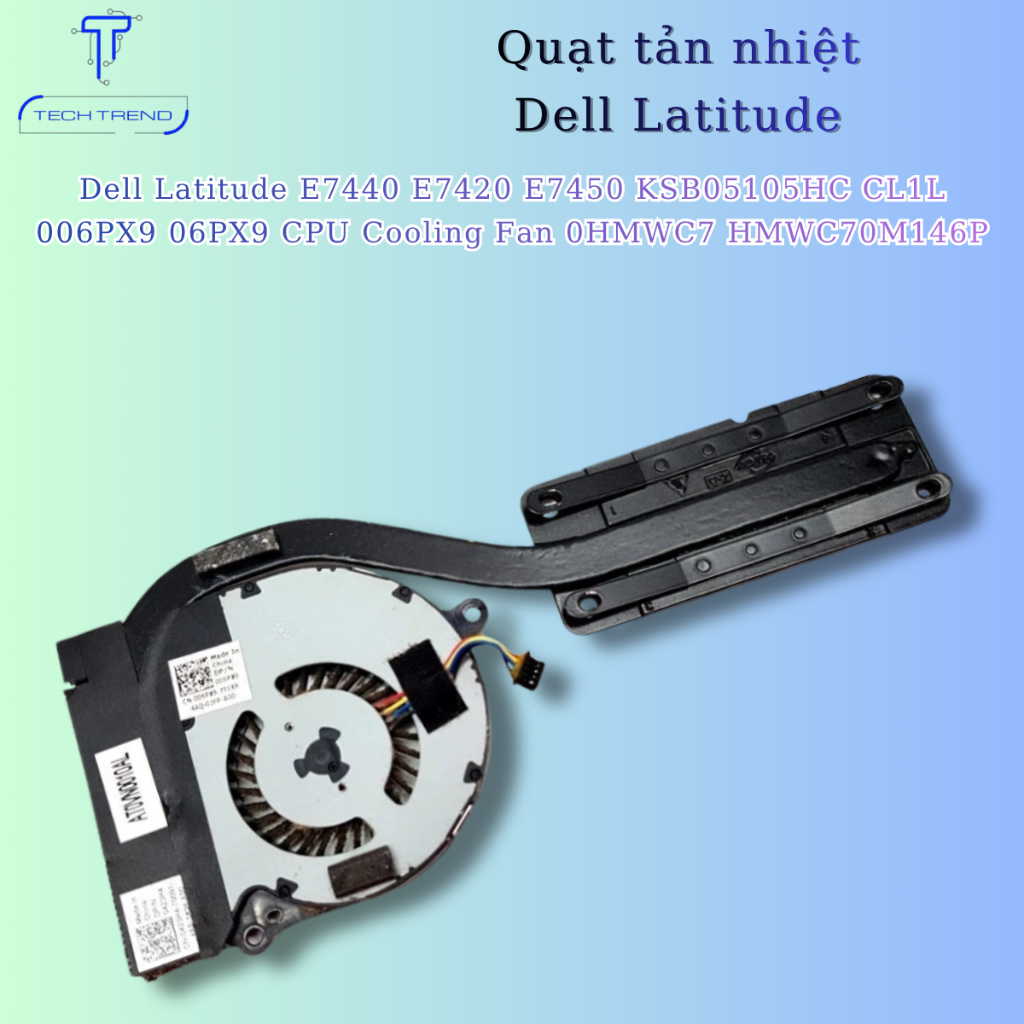 Quạt tản nhiệt Laptop Dell Latitude E7440 E7420 E7450 KSB05105HC CL1L 006PX9 06PX9 0HMWC7 HMWC7 hàng