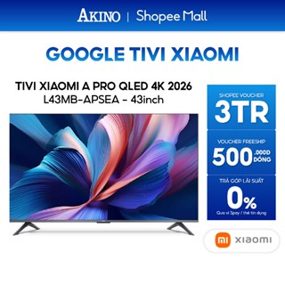 [FREESHIP HCM] L43MB-APSEA - Tivi Xiaomi A Pro 4K QLED 43 inch Model 2026