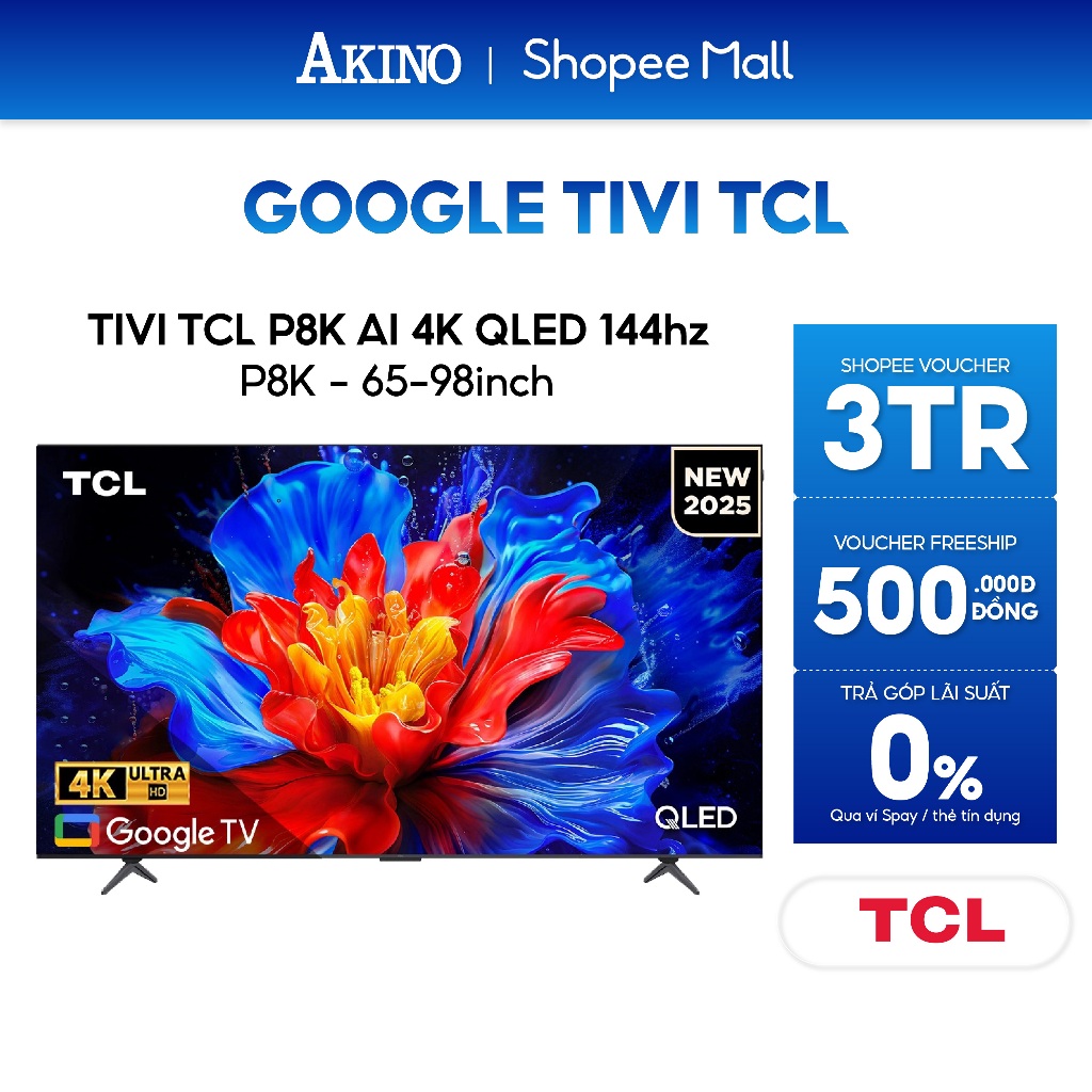 Google Tivi QLED TCL P8K 4K 144Hz - Miễn phí giao hàng