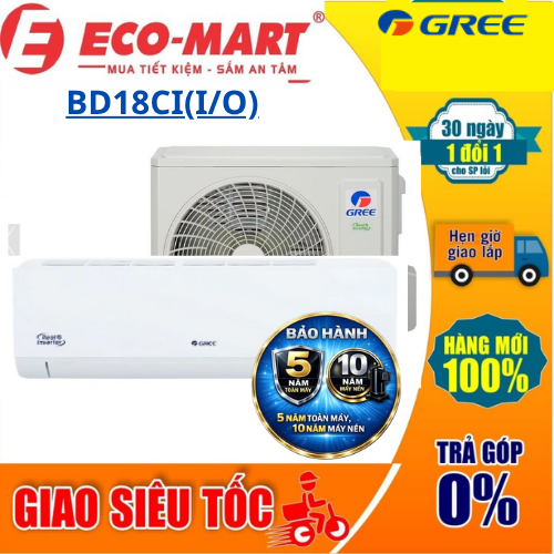 BD18CI Điều hòa Gree 1 chiều 18000Btu Inverter BD18CI(I/O)  mới, máy lạnh 2 hp