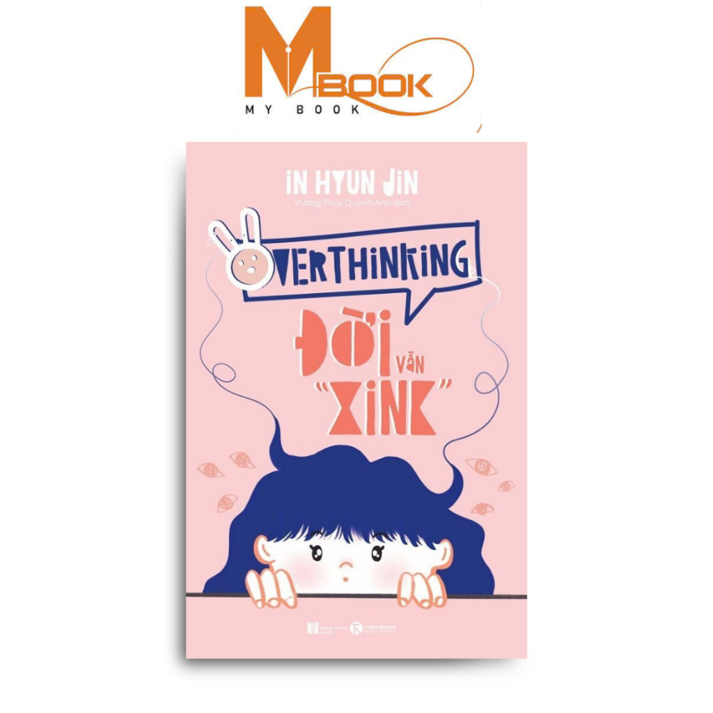 Sách - Overthinking – Đời vẫn “xink”
