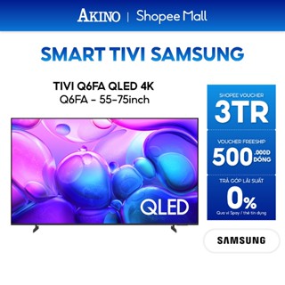 Smart Tivi QLED Samsung 4K Q6F - Miễn phí giao hàng