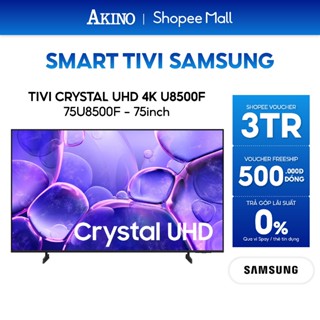 75U8500F - Smart Tivi Crystal UHD Samsung 4K 75 inch