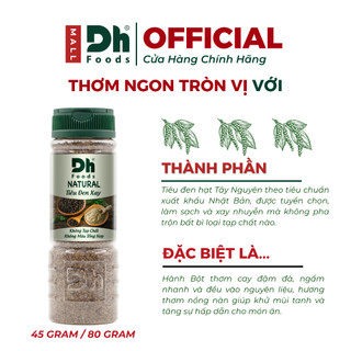Natural Tiêu Đen Xay 45gr/80gr Dh Foods - Tiêu Xay Từ Tiêu Hạt Xay Sẵn Tiện Lợi, 100% Nguyên Chất Từ Tiêu Đen Nguyên Hạt