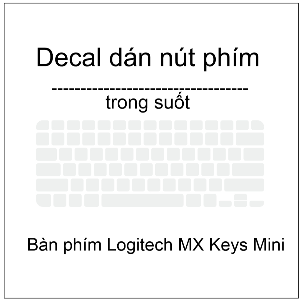Decal dán nút phím trong suốt cho Bàn phím không dây Logitech MX Keys Mini