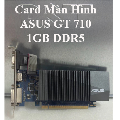 👉 Card Màn Hình ASUS GT 710 1GB DDR5 – VGA Không Quạt Siêu Êm, Tiết Kiệm Điện Cho PC Văn Phòng