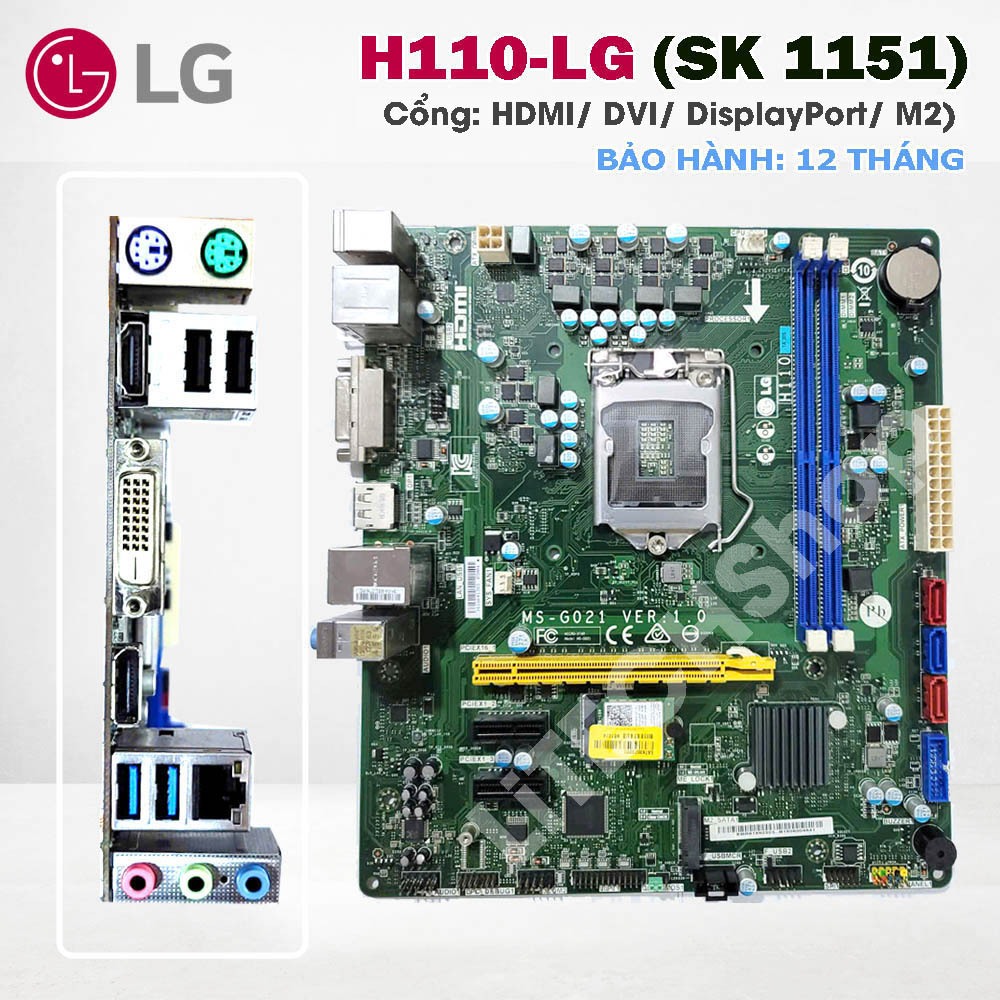 Main LG H110 Socket 1151 DDR4 Hỗ trợ CPU Gen6/Gen7 / i3 Gen8/ i3 Gen9 Xeon V5/V6 HDMI/DVI/Displaypor