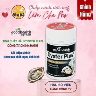 [HÀNG CÔNG TY CHÍNH HÃNG] Tinh chất hàu Goodhealth Oyster Plus 60 viên - tăng chất lượng tinh trùng