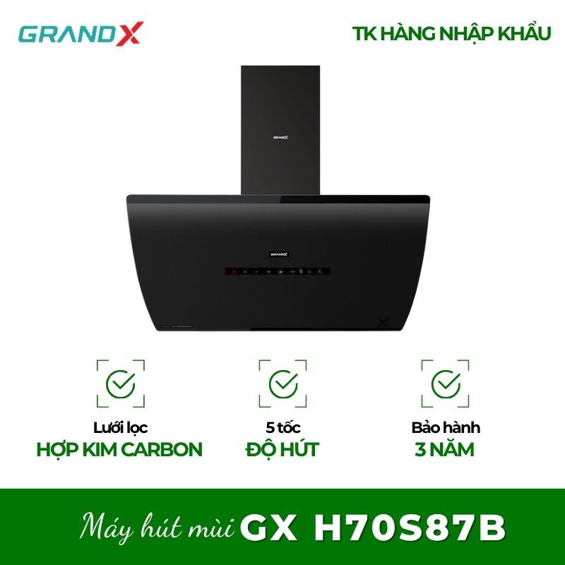 May Hút Mùi GrandX GX H70F87B/GX H70S87B - Thiết Kế Sang Trọng, Phù Hợp Mọi Gian Bếp