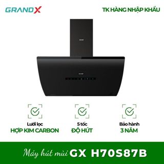 May Hút Mùi GrandX GX H70F87B/GX H70S87B - Thiết Kế Sang Trọng, Phù Hợp Mọi Gian Bếp