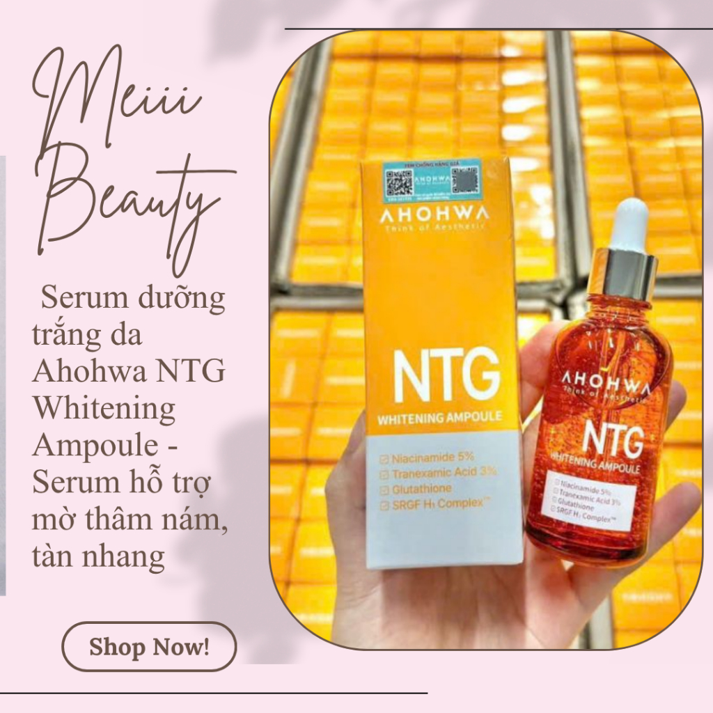 Serum dưỡng trắng da Ahohwa NTG Whitening Ampoule - Serum hỗ trợ mờ thâm nám, tàn nhang