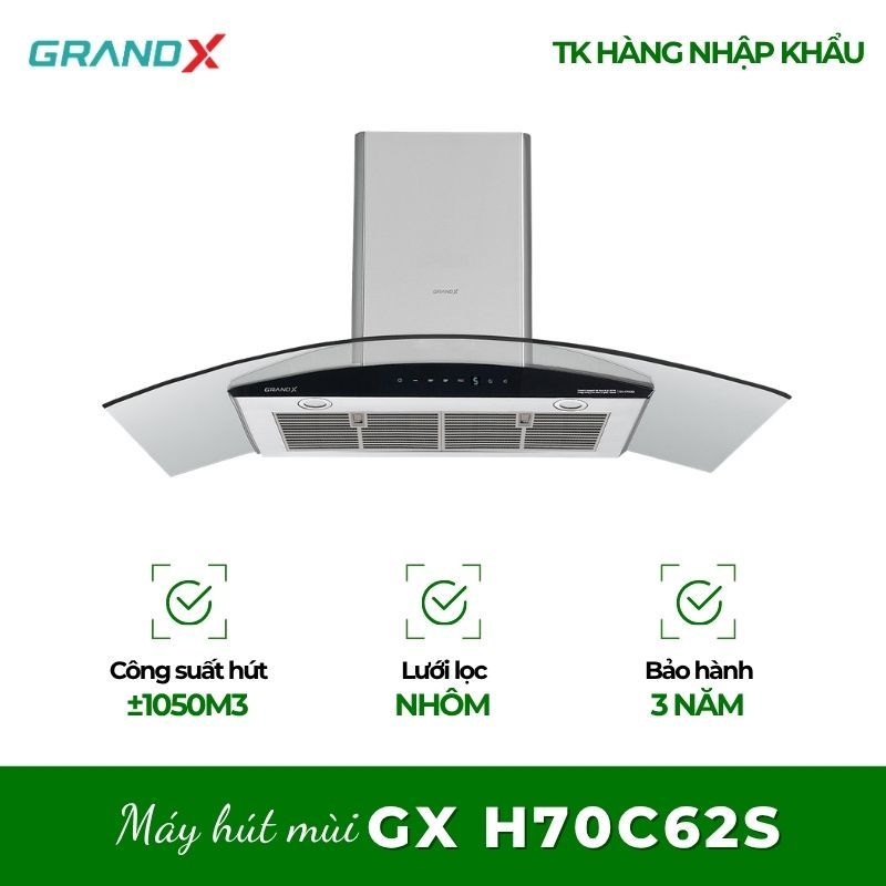 MÁY HÚT MÙI GRANDX GX H70C62/GX H70C62S – Máy Hút Mùi Sang Trọng Cho Nhà Bếp Gia Đình