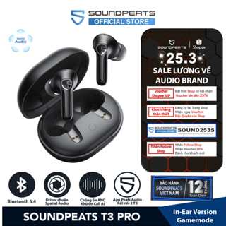 Tai nghe True Wireless SoundPEATS T3 Pro ANC Spatial Audio Bluetooth 5.4