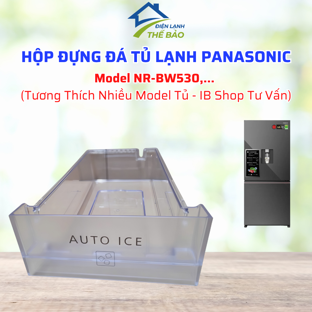 [Inbox Shop Trước Khi Mua Hàng] Hộp Đựng Đá Tủ Lạnh Panasonic Model NR-BW530,... Phù Hợp Nhiều Model